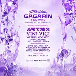 DECISION GAGARIN TLV • VINI VICI & ASTRIX • 10.09