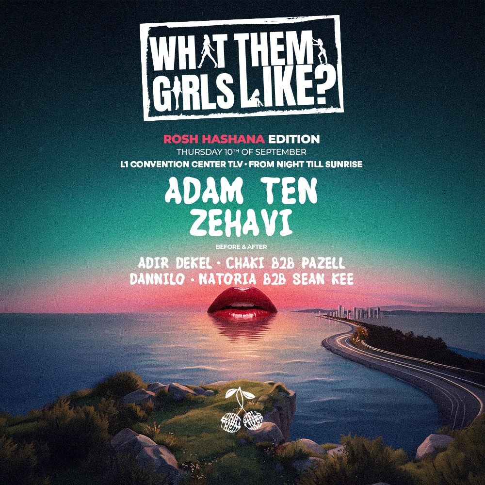 Event image - WHAT THEM GIRLS LIKE? - Rosh Hashana 10.9